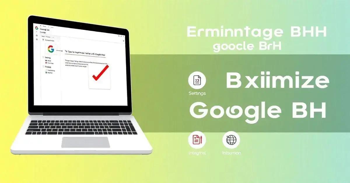 Dicas para otimizar sua experiência no Google BH